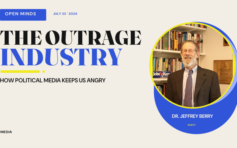 Episode artwork for “The Outrage Industry – Understanding Political Media with Dr. Jeffrey Berry”